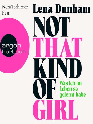 cover image of Not That Kind of Girl --Was ich im Leben so gelernt habe